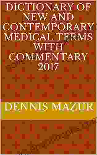 Dictionary Of New And Contemporary Medical Terms With Commentary 2024