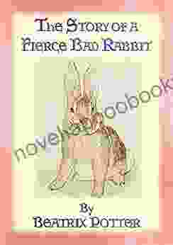 THE STORY OF A FIERCE BAD RABBIT 09 In The Tales Of Peter Rabbit And Friends: 09 In The Tales Of Peter Rabbit Friends