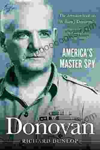 Donovan: America S Master Spy Richard Dunlop