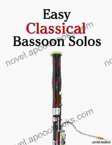 Easy Classical Bassoon Solos: Featuring Music Of Bach Beethoven Wagner Handel And Other Composers