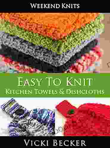 Easy To Knit Kitchen Towels And Dishcloths (Weekend Knits 2)