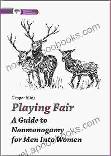 Playing Fair: A Guide To Nonmonogamy For Men Into Women (Thorntree Fundamentals)