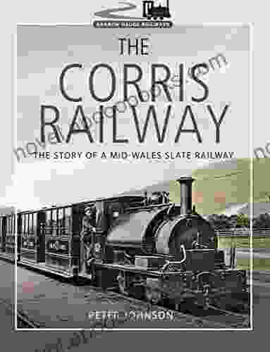 The Corris Railway: The Story of a Mid Wales Slate Railway (Narrow Gauge Railways)