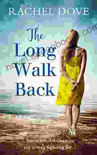 The Long Walk Back: The Perfect Uplifting Second Chance Romance