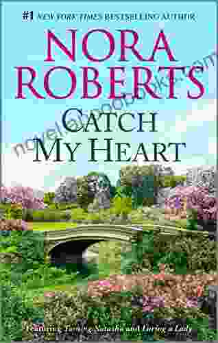 Catch My Heart (Stanislaskis) Nora Roberts