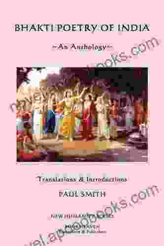 Bhakti Poetry Of India: An Anthology