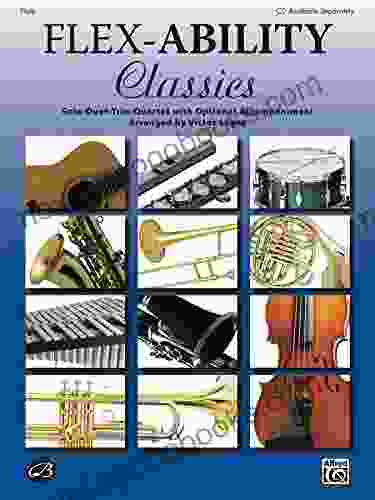 Flex Ability Classics For Flute: Solo Duet Trio Quartet With Optional Accompaniment (Flex Ability Series)