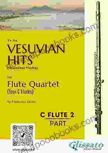 (Flute 2) Vesuvian Hits For Flute Quartet: Neapolitan Medley (Vesuvian Hits Medley For Flute Quartet)