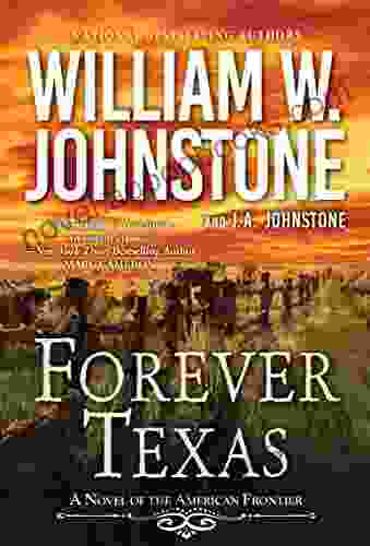 Forever Texas: A Thrilling Western Novel of the American Frontier (A Forever Texas Novel 1)