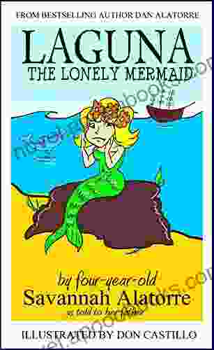 Laguna The Lonely Mermaid: A Fun Full Color Illustrated Story For Children Of All Ages