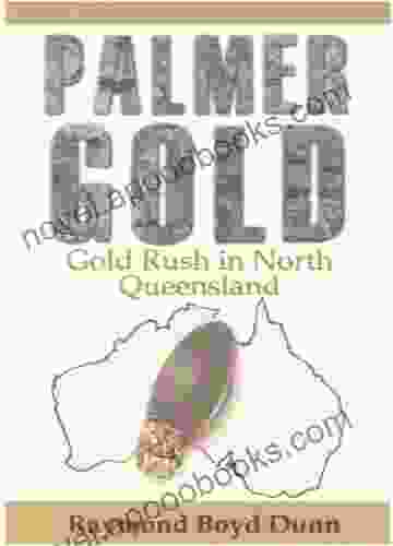 Palmer Gold: Gold Rush in North Queensland (The Pearson/Rickards Trilogy 1)