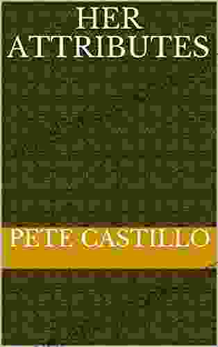 Her Attributes Pete Castillo