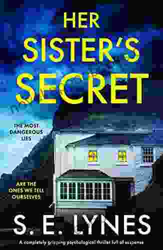 Her Sister S Secret: A Completely Gripping Psychological Thriller Full Of Suspense