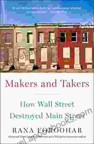 Makers And Takers: How Wall Street Destroyed Main Street