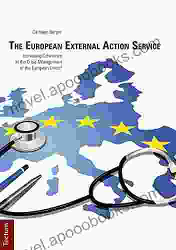 The European External Action Service: Increasing Coherence In The Crisis Management Of The European Union?