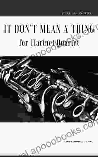 It Don T Mean A Thing For Clarinet Quartet