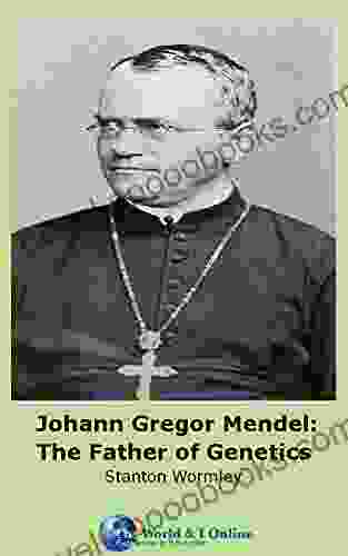 Johann Gregor Mendel: The Father Of Genetics