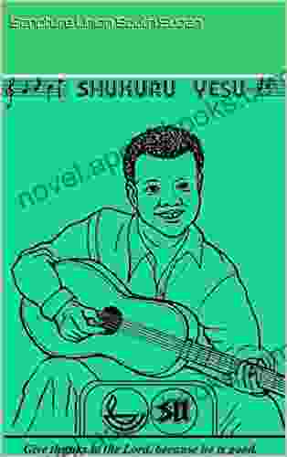 Shukuru Yesu: A Collection Of Juba Arabic And English Songs