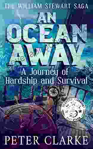 An Ocean Away: A Journey of Hardship and Survival (The William Stewart Saga 1)