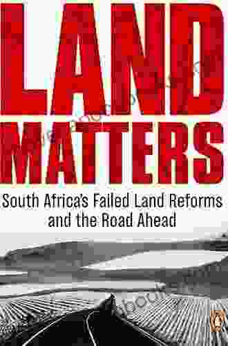 Land Reform In South Africa: An Uneven Transformation