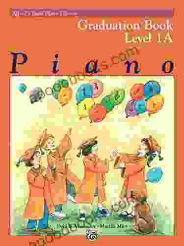 Alfred s Basic Piano Library Graduation 1B: Learn How to Play Piano with this Esteemed Method