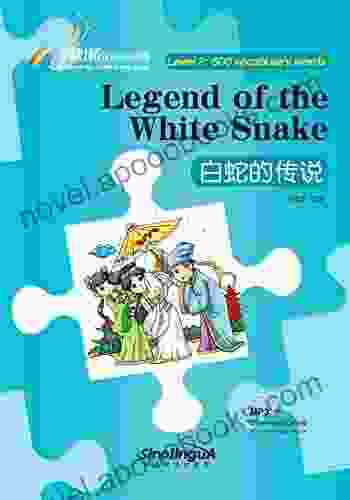 Legend of the White Snake Rainbow Bridge Graded Chinese Reader Level 2 : 500 Vocabulary Words