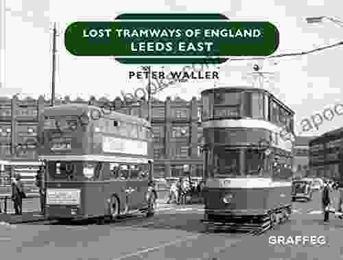 Lost Tramways Of England Leeds East