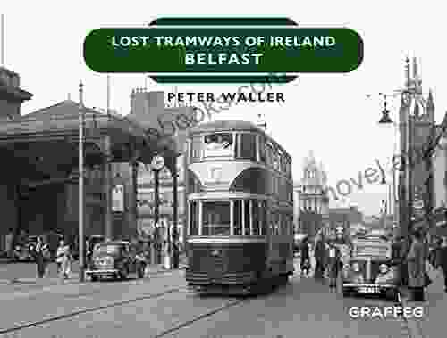 Lost Tramways Of Ireland Belfast