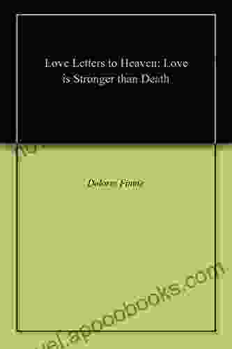 Love Letters To Heaven: Love Is Stronger Than Death