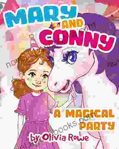 Mary and Connie: Magical Party Little Girl and New Friend Unicorn