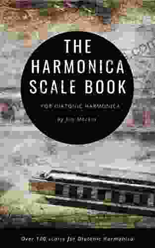 The Harmonica Scale Book: For Diatonic Harmonica