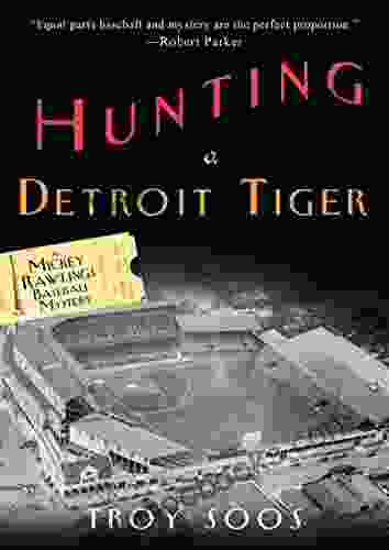 Hunting a Detroit Tiger: A Mickey Rawlings Baseball Mystery (A Mickey Rawlings Mystery 4)