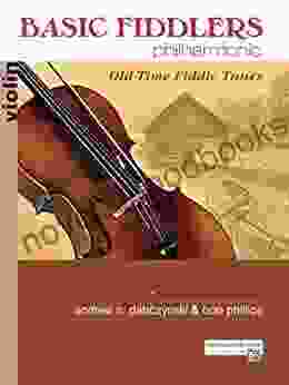 Basic Fiddlers Philharmonic: Old Time Fiddle Tunes For Violin