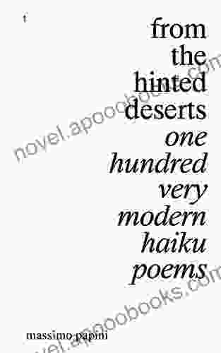 From the hinted deserts: one hundred very modern haiku poems