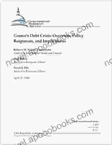 Greece s Debt Crisis: Overview Policy Responses and Implications