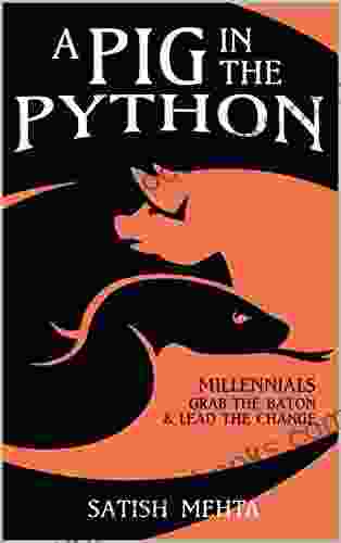 A PIG IN THE PYTHON: MILLENNIALS GRAB THE BATON LEAD THE CHANGE