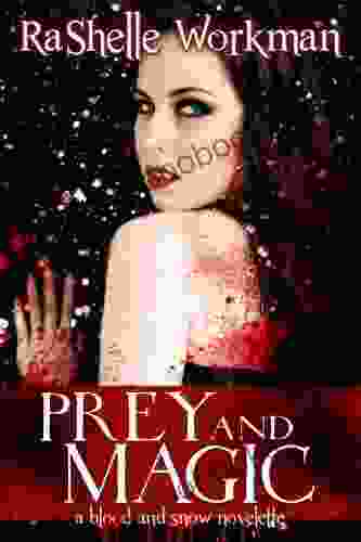 Prey And Magic ~ Volume Five: A Blood And Snow Novelette