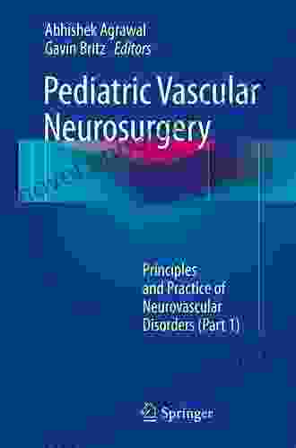 Pediatric Vascular Neurosurgery: Principles And Practice Of Neurovascular Disorders (Part 1)