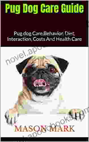 Pug Dog Care Guide : Pug dog Care Behavior Diet Interaction Costs And Health Care