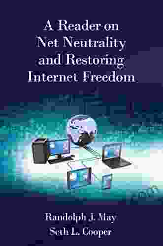 A Reader On Net Neutrality And Restoring Internet Freedom