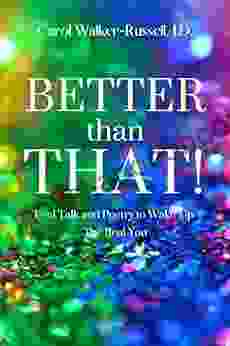 Better Than That : Real Talk And Poetry To Wake Up The Real You