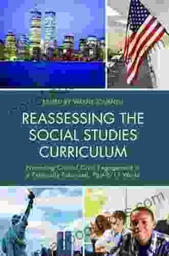 Reassessing The Social Studies Curriculum: Promoting Critical Civic Engagement In A Politically Polarized Post 9/11 World