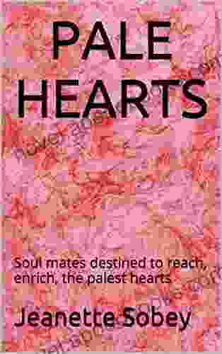 PALE HEARTS: Soul Mates Destined To Reach Enrich The Palest Hearts