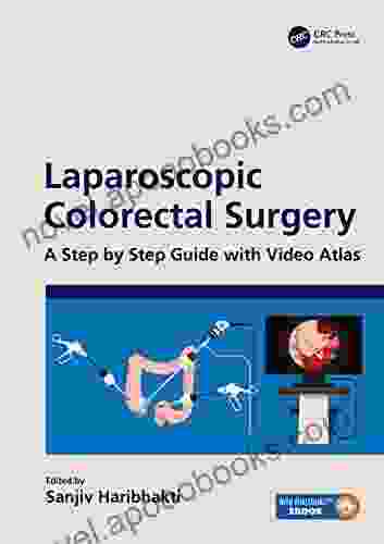 Laparoscopic Colorectal Surgery: A Step By Step Guide With Video Atlas