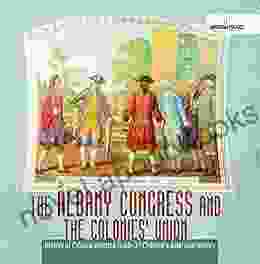 The Albany Congress and The Colonies Union History of Colonial America Grade 3 Children s American History