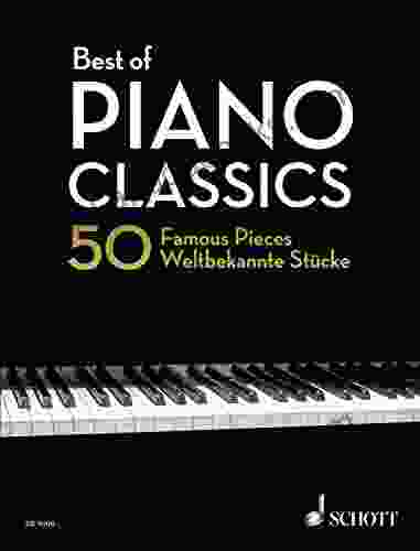 Best of Piano Classics: 50 Famous Pieces for Piano (Best of Classics)