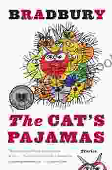 The Cat S Pajamas: Stories Ray Bradbury