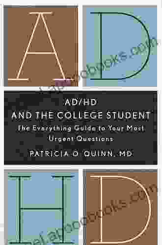 AD/HD And The College Student: The Everything Guide To Your Most Urgent Questions