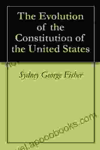 The Evolution Of The Constitution Of The United States