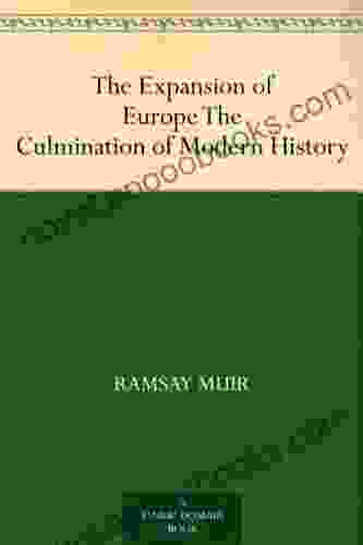 The Expansion of Europe The Culmination of Modern History